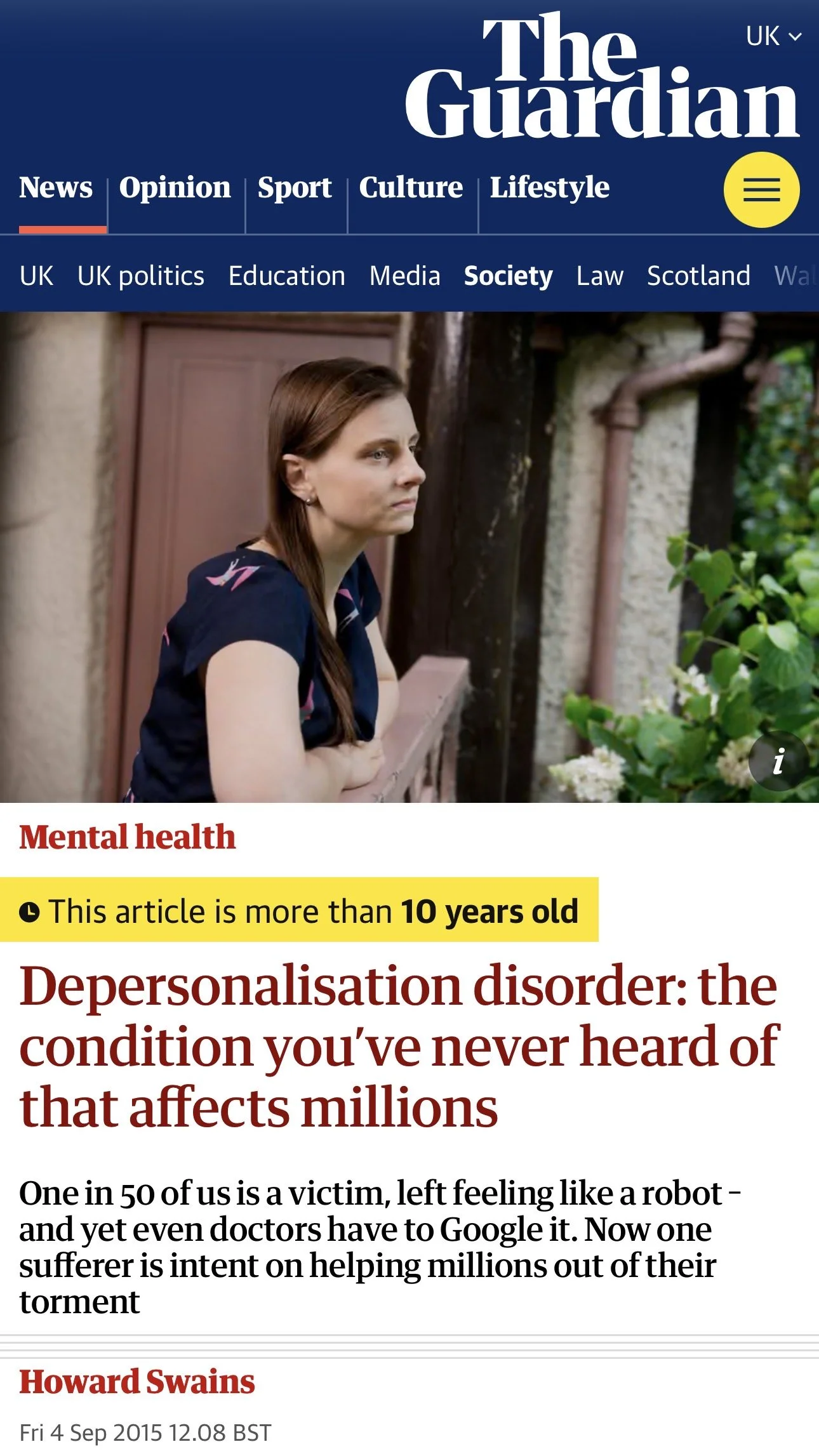 Howard Swains, 4 September 2015, The Guardian.

Depersonalisation Disorder: The condition you’ve never heard of that affects millions