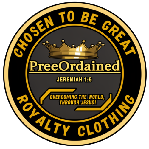 A circular emblem with gold and black colors. The outer ring reads "CHOSEN TO BE GREAT ROYALTY CLOTHING". Inside, there is a gold crown above the words "PreOrdained". Below, it states "JEREMIAH 1:5" and a slogan "OVERCOMING THE WORLD, THROUGH JESUS!"
