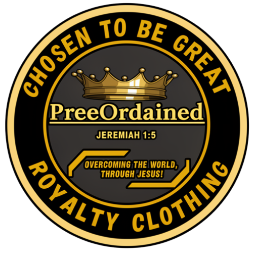 A circular emblem with gold and black colors. The outer ring reads "CHOSEN TO BE GREAT ROYALTY CLOTHING". Inside, there is a gold crown above the words "PreOrdained". Below, it states "JEREMIAH 1:5" and a slogan "OVERCOMING THE WORLD, THROUGH JESUS!" with stylized CSS-like arrows.