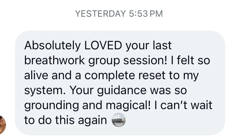 A client text message screenshot sharing appreciation for Erica's breathwork session, mentioning feeling alive and reset. She says Erica's guidance was grounding and magical and she can't wait for the next session.