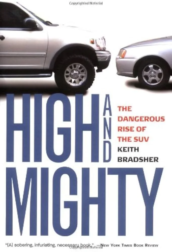 High and Mighty: The Dangerous Rise of the SUV 