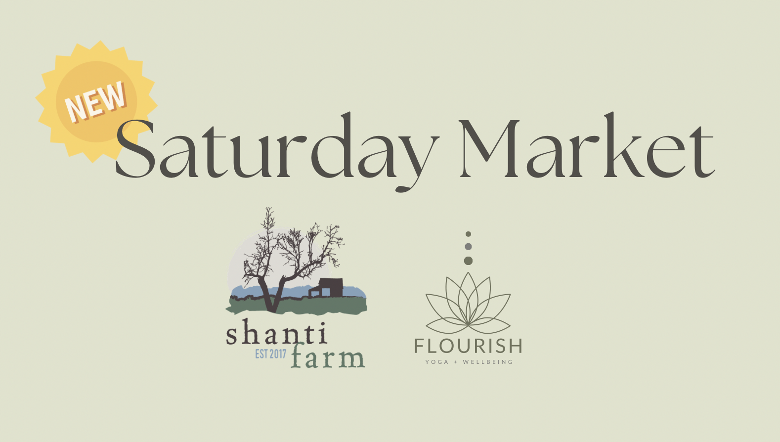 Announcement for Saturday Market featuring Shanti Farm and Flourish Yoga and Wellbeing, with a yellow sunburst badge labeled "NEW" in the top left corner.