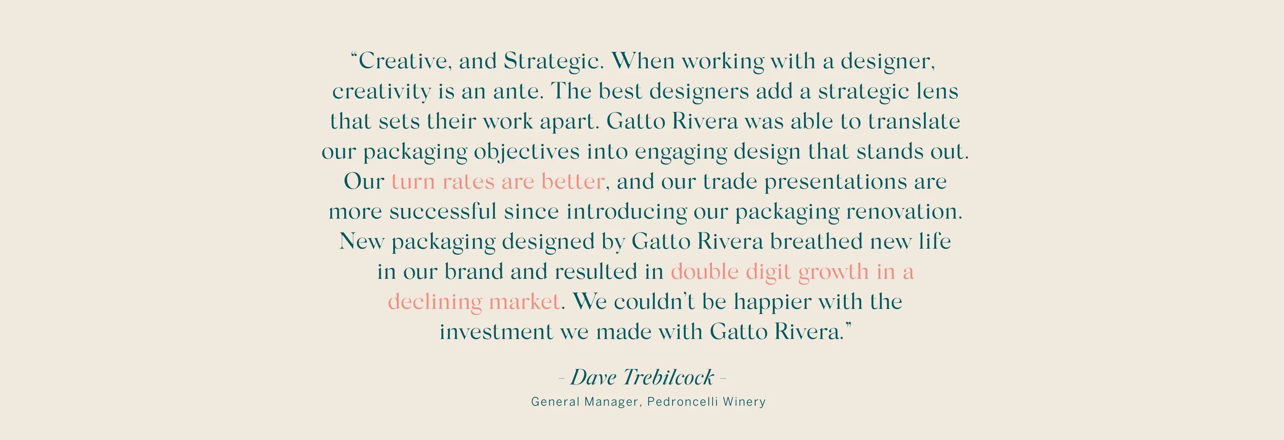 A quote about creative and strategic design, mentioning Gatto Rivera, with the text attributed to Dave Trebilcock, General Manager of Pedroncelli Winery.