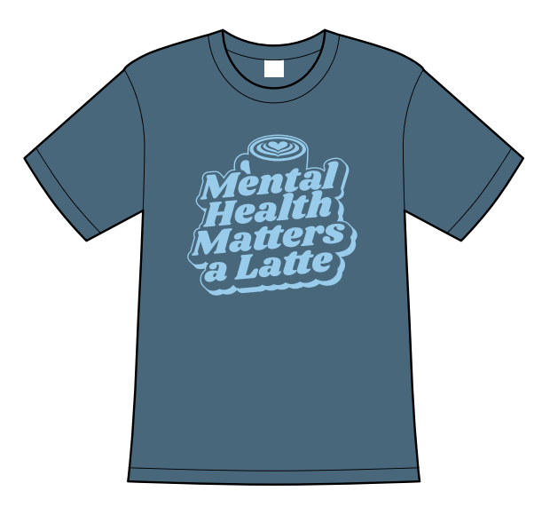 Mental Health Matters a Latte T-Shirt