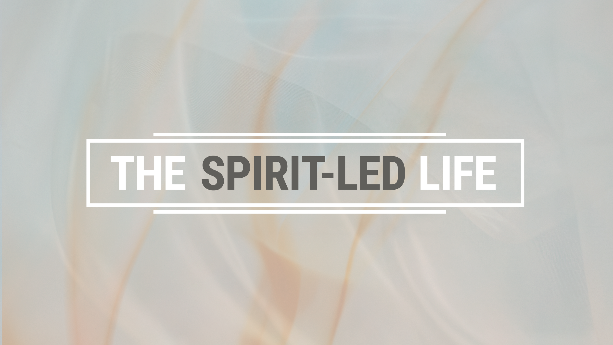May 24th: The Spirit Led Life… Serves