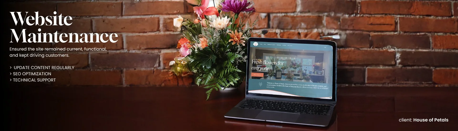 Website Maintenance - Ensured the site remained current, functional, and kept driving customers. This service includes: Update Content Regularly, SEO Optimization, and Technical Support.