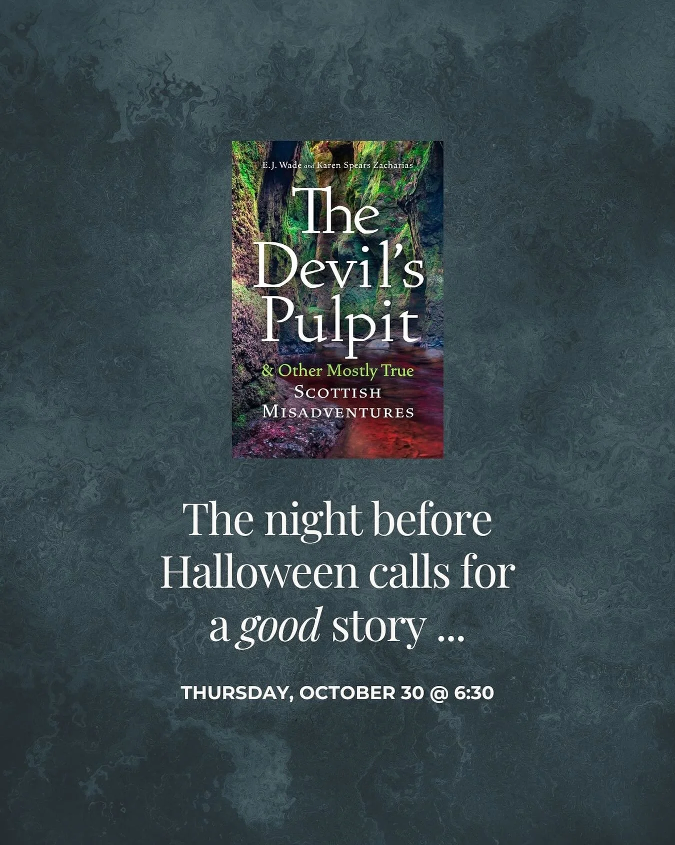 Settle in for a spirited evening of Scottish adventures, sharp wit, and stories that may&mdash;or may not&mdash;be entirely true.

Join authors EJ Wade and Karen Spears Zacharias at Poe &amp; Company for The Devil&rsquo;s Pulpit &amp; Other Mostly Tr