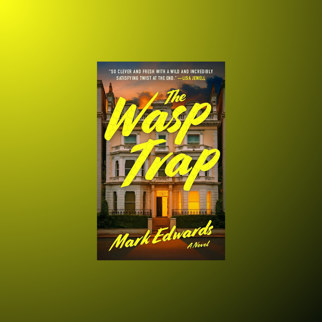 Killer Reads: A Thriller Book Club - “The Wasp Trap” by Mark Edwards