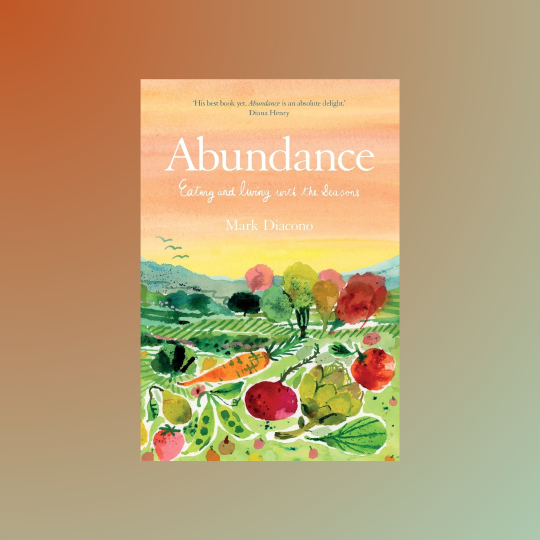 Cookbook Club - “Abundance: Eating and living with the seasons” by Mark Diacono