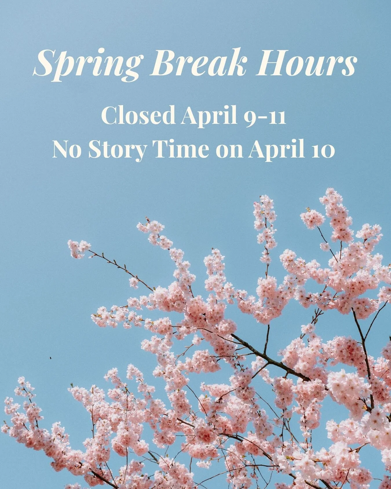 Spring break is here ☀️🌸 which means we&rsquo;ve got some adjusted hours next week!

We hope you&rsquo;re soaking up the sunshine, traveling somewhere fun, or just enjoying a slower pace 💛 Wishing everyone a safe, relaxing, and book-filled spring b