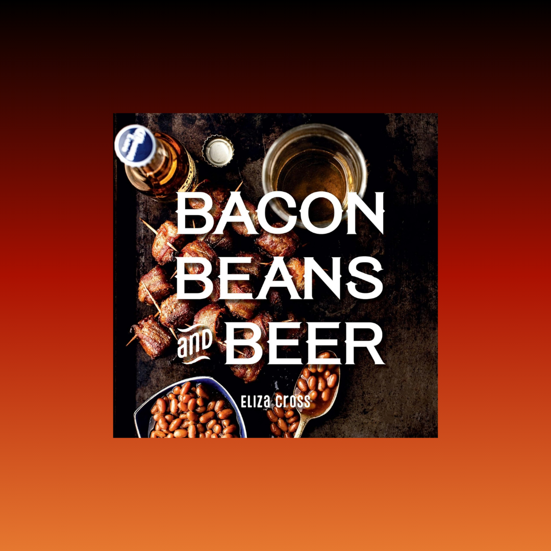 Cookbook Club - “Bacon Beans and Beer” by Eliza Cross