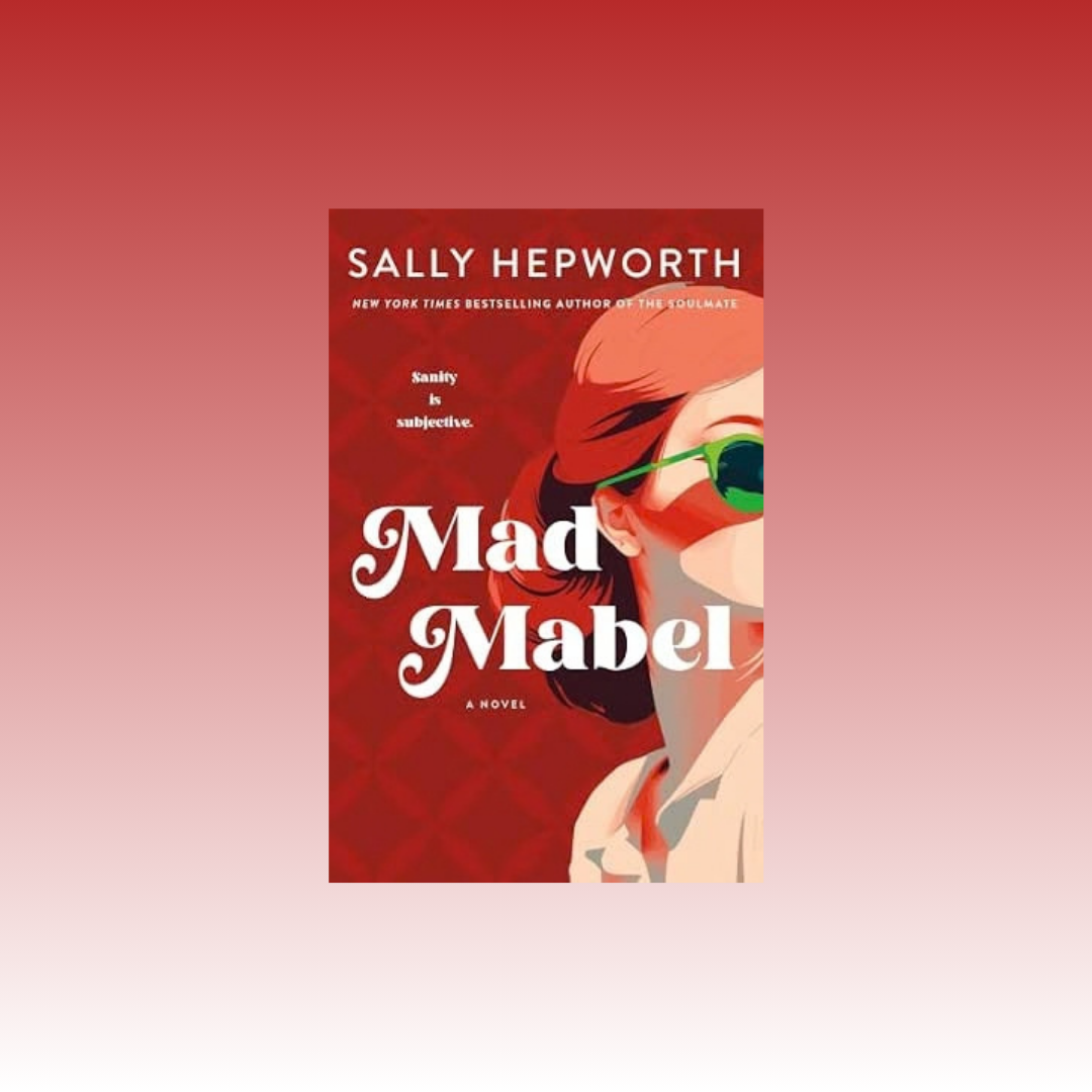 Killer Reads: A Thriller Book Club - “Mad Mabel” by Sally Hepworth