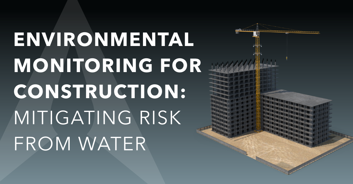 Environmental Monitoring For Construction: A Focus on Water Management