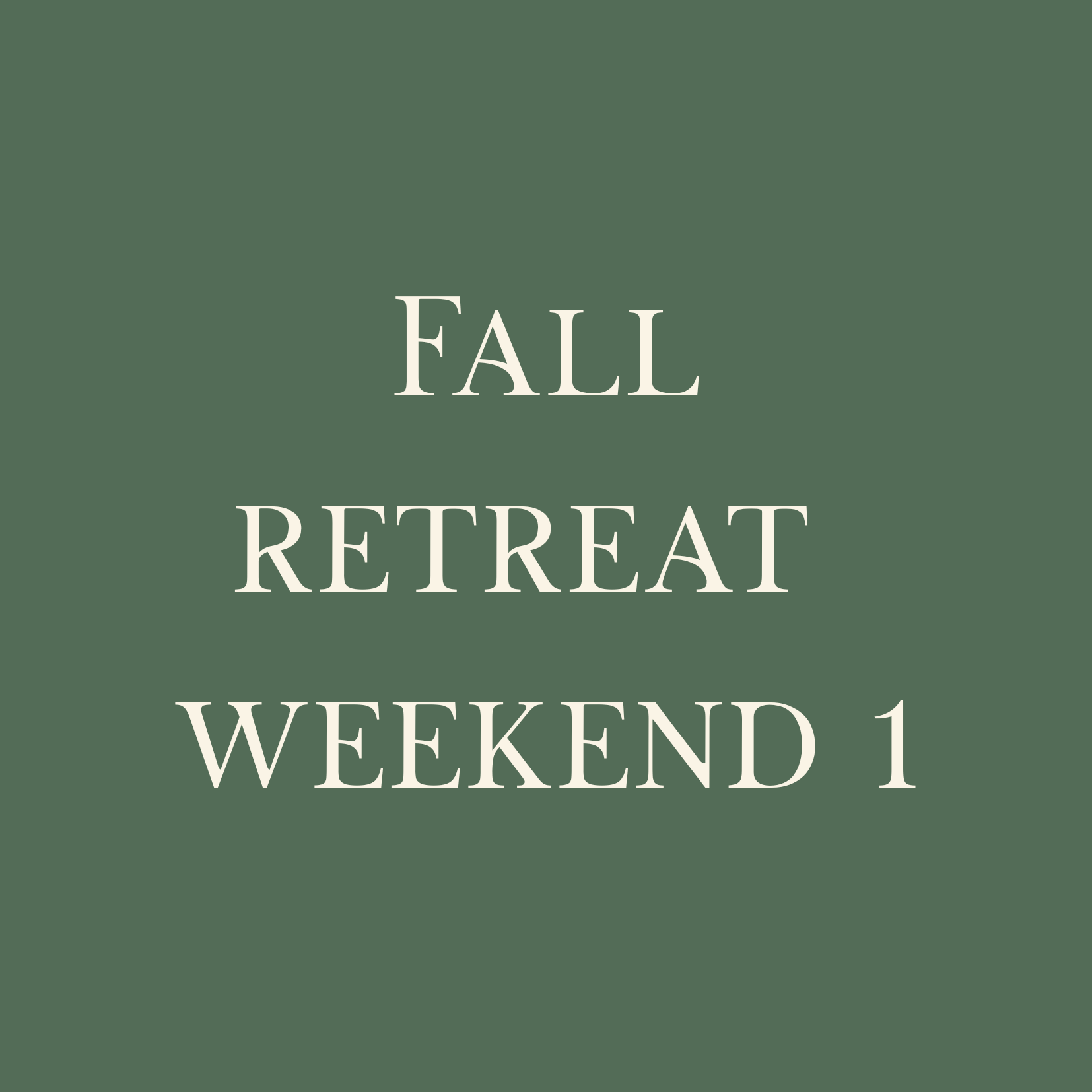 Fall Retreat - Weekend 1 