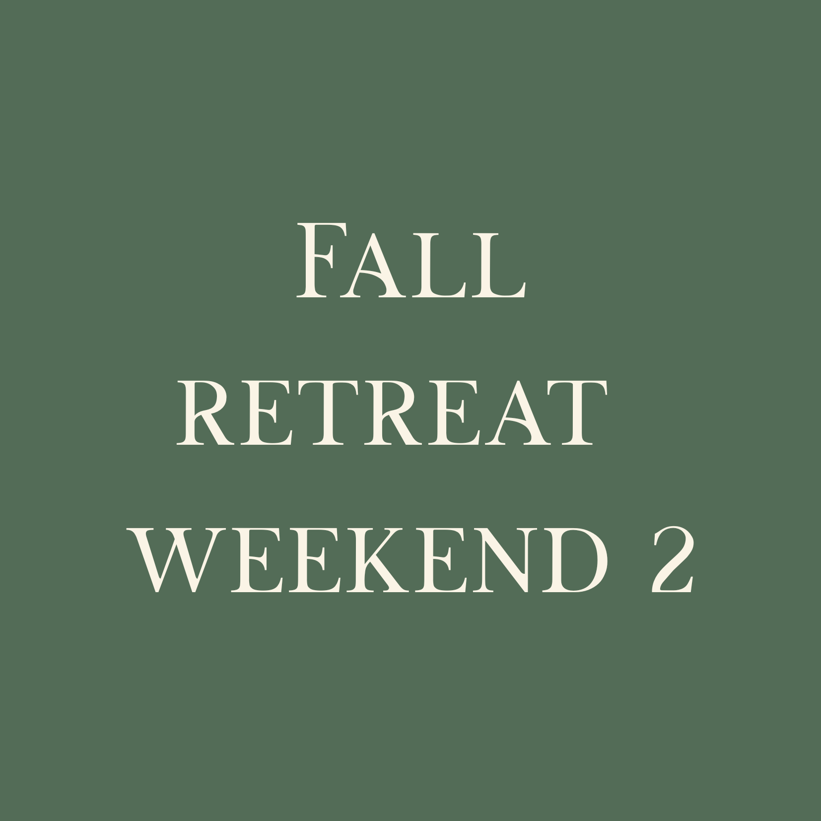 Fall Retreat - Weekend 2