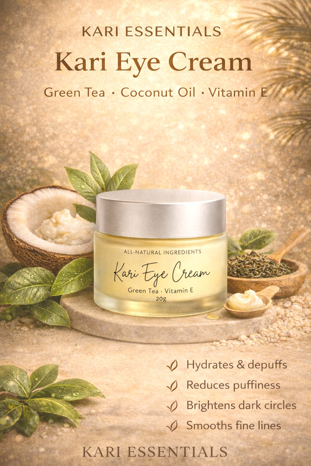 A promotional image for Kari Essentials Kari Eye Cream featuring a jar of eye cream with a silver lid on a beige surface. The background is gold with sparkles, and there are natural ingredients like coconut and green tea leaves surrounding the jar. Text highlights benefits such as hydration, depuffing, reducing puffiness, brightening dark circles, and smoothing fine lines.