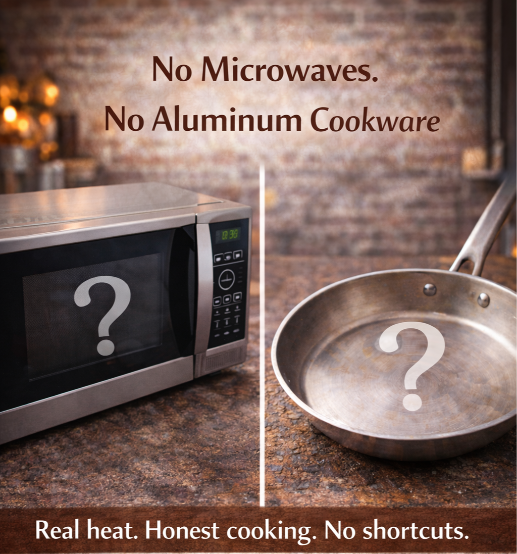 No Microwaves. No Aluminum Cookware.