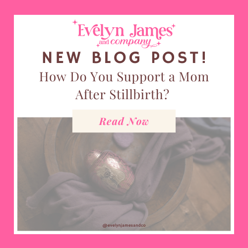 How Do You Support a Mom After Stillbirth?
