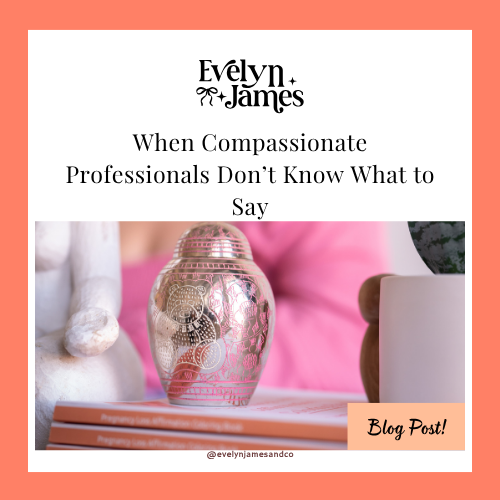 When Compassionate Professionals Don't Know What to Say