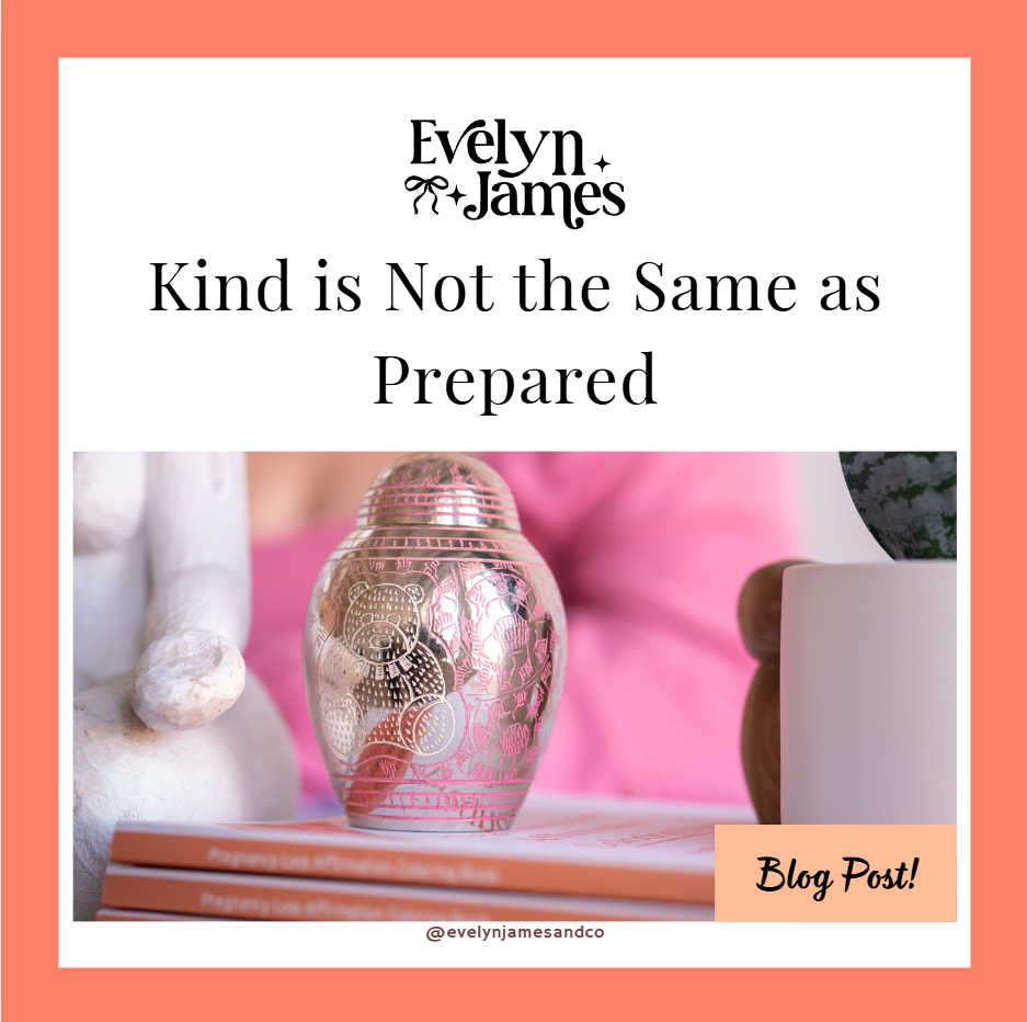 Kind is Not the Same as Prepared