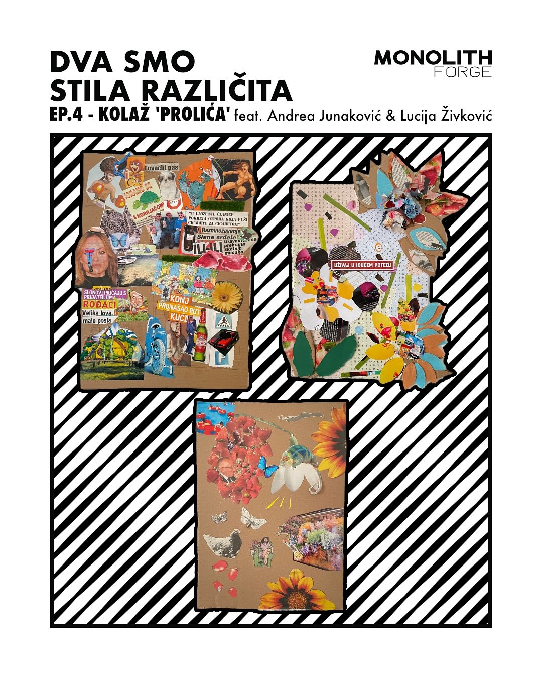 Malo kasnim sa objavom radova iz četvrte epizode serijala &lsquo;Dva smo stila različita&rsquo;. Ova objava izlazi praktički na sredini miseca, ili&hellip; na pola puta do nove, pete epizode.

Ova je epizoda bila prezabavna za snimanje i montiranje. 