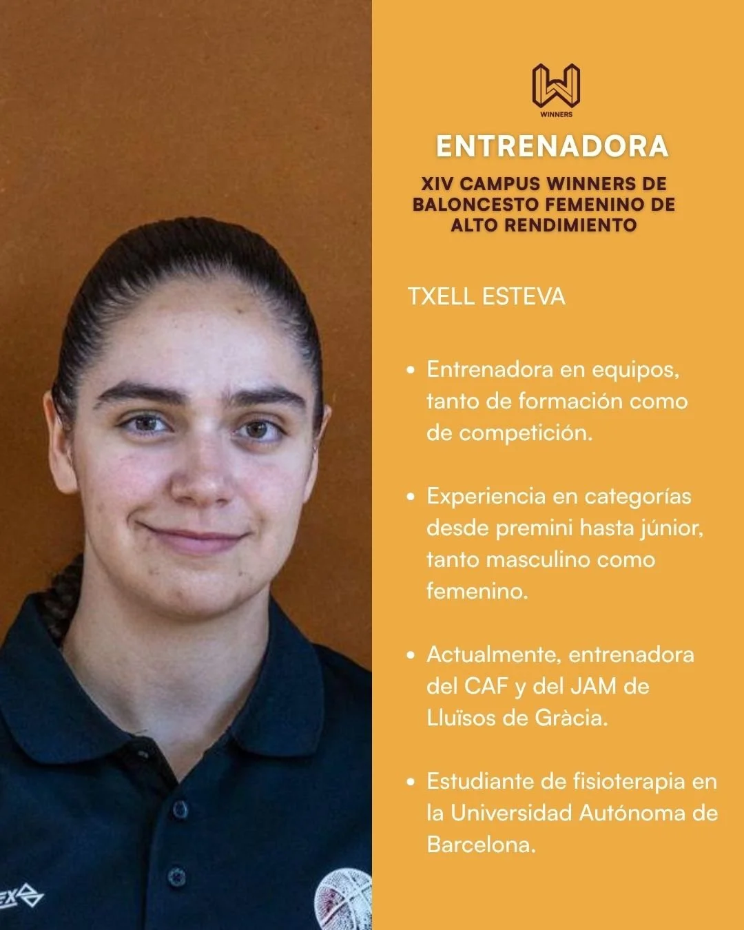 &iexcl;Txell Esteva se suma al staff Winners! 

Entrenadora en equipos tanto de formaci&oacute;n como de competici&oacute;n, con experiencia trabajando desde categor&iacute;as premini hasta j&uacute;nior, tanto en baloncesto masculino como femenino.
