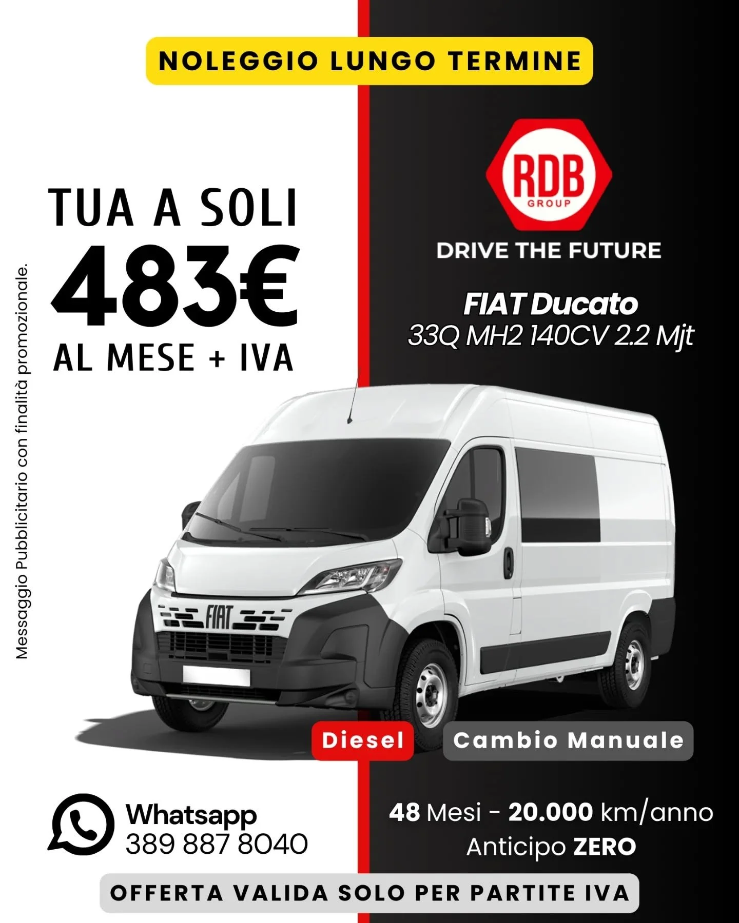 Scegli il Noleggio Lungo Termine targato RDB con tutti I servizi inclusi 💥

Offerta valida solo per Partite Iva.
Chiama o Invia Whatsapp: 389 887 8040