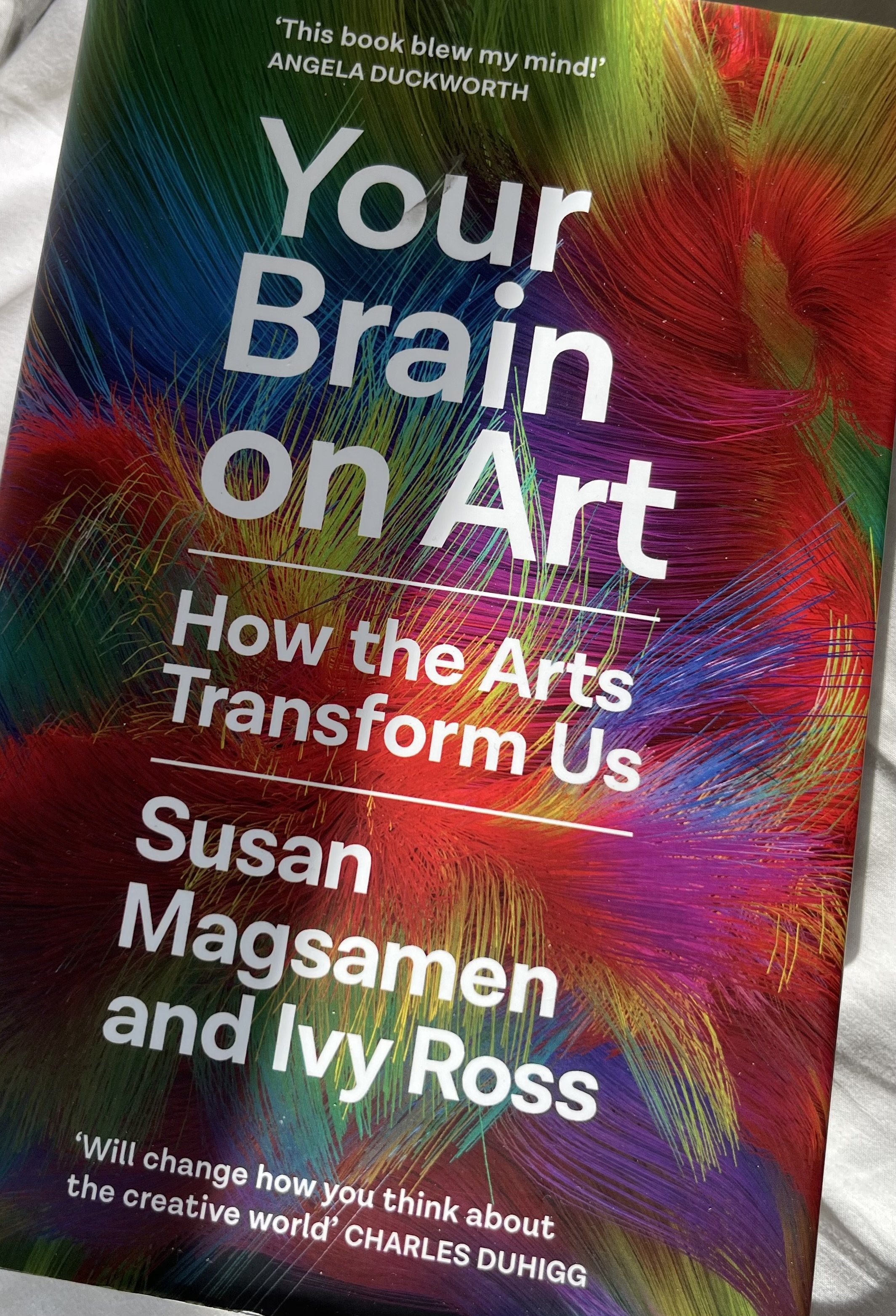 ‘Your Brain On Art. How the Arts Transform Us’ By Susan Magsamen and Ivy Ross. New book review..