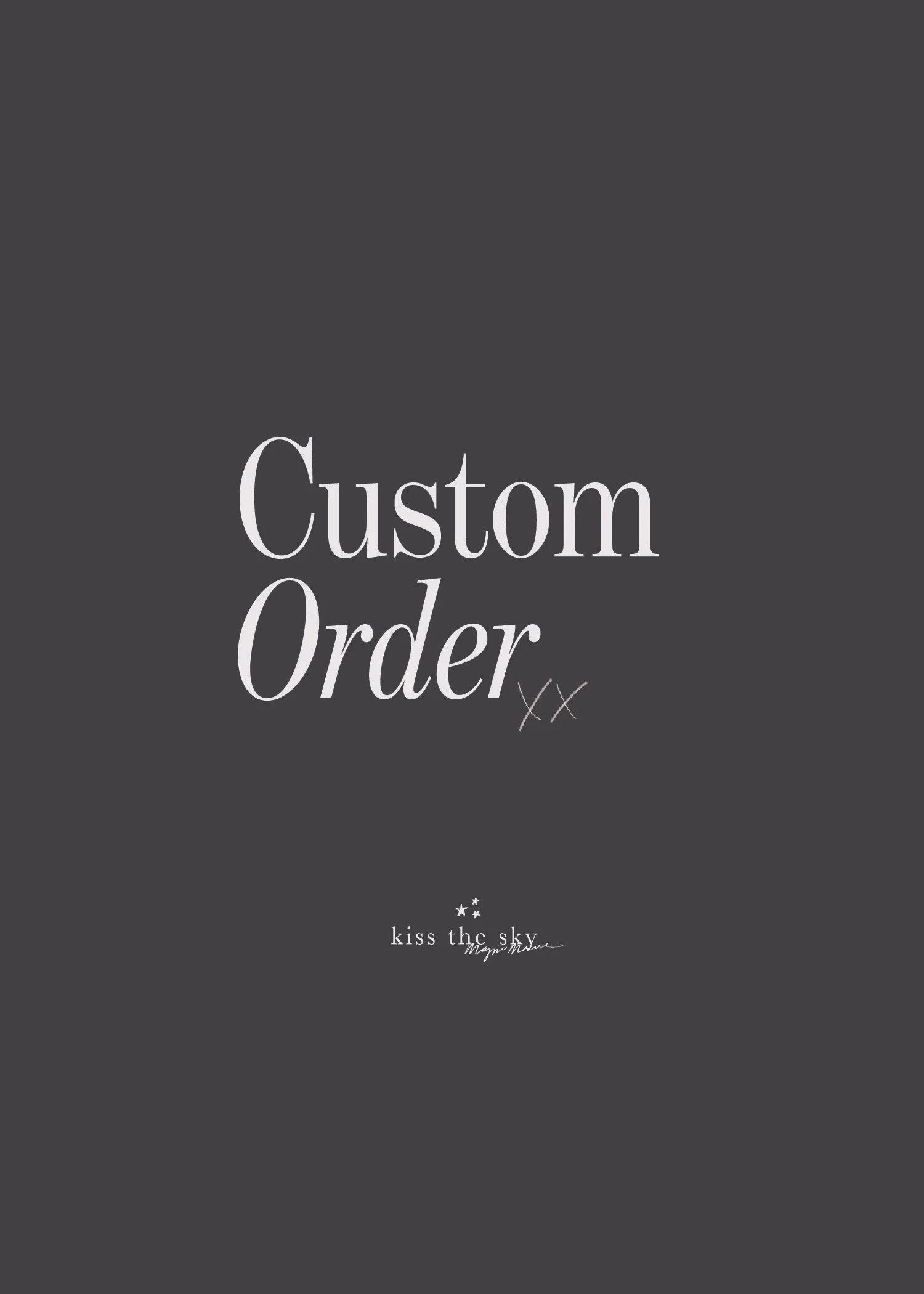 Custom Order