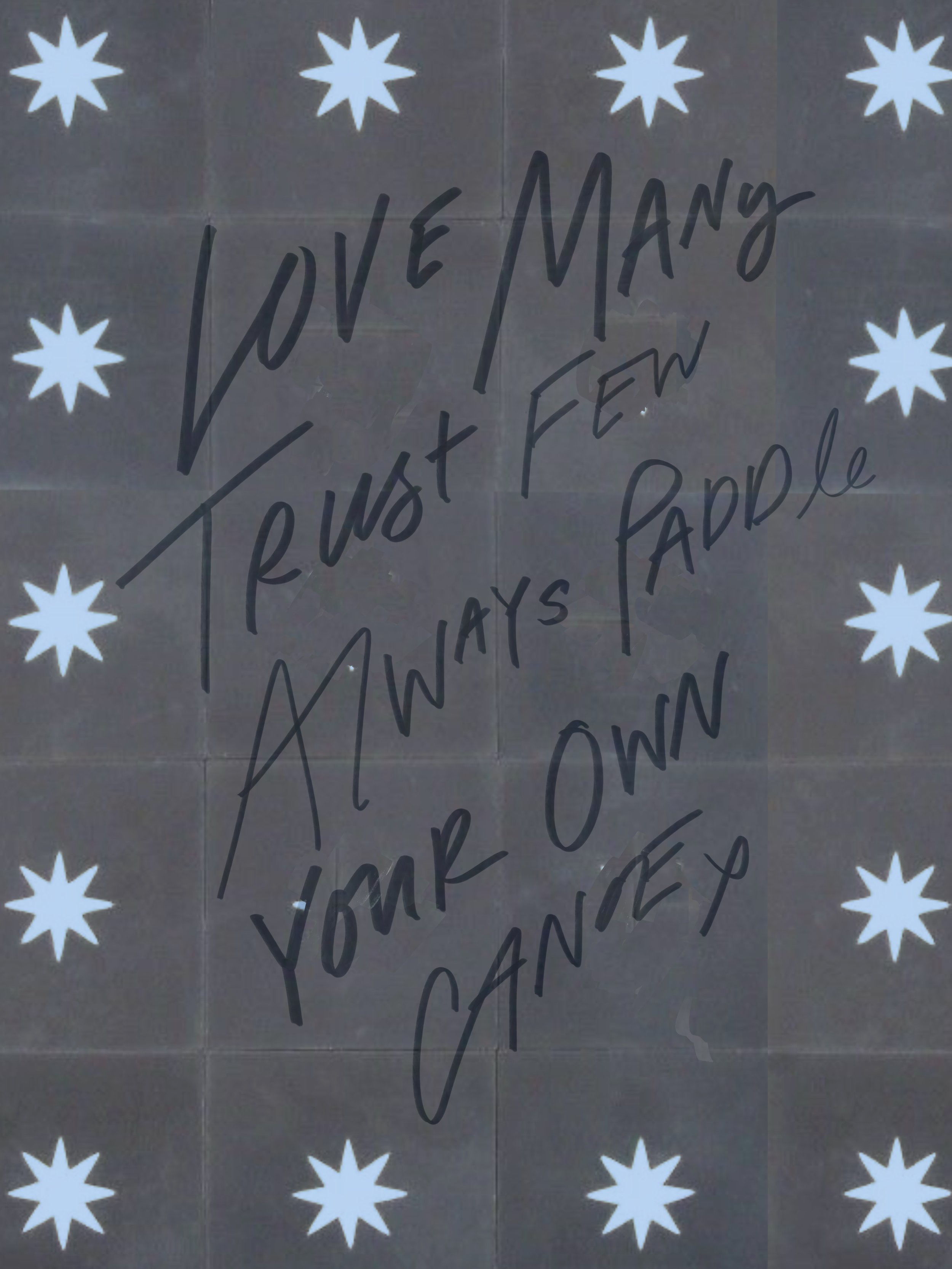 Decorative background with white star patterns and handwritten quote: "Love Many, Trust Few, Always Paddle your own canoe." Artwork. Digital art.  Custom cool chic and edgy printable art work for your home or office.