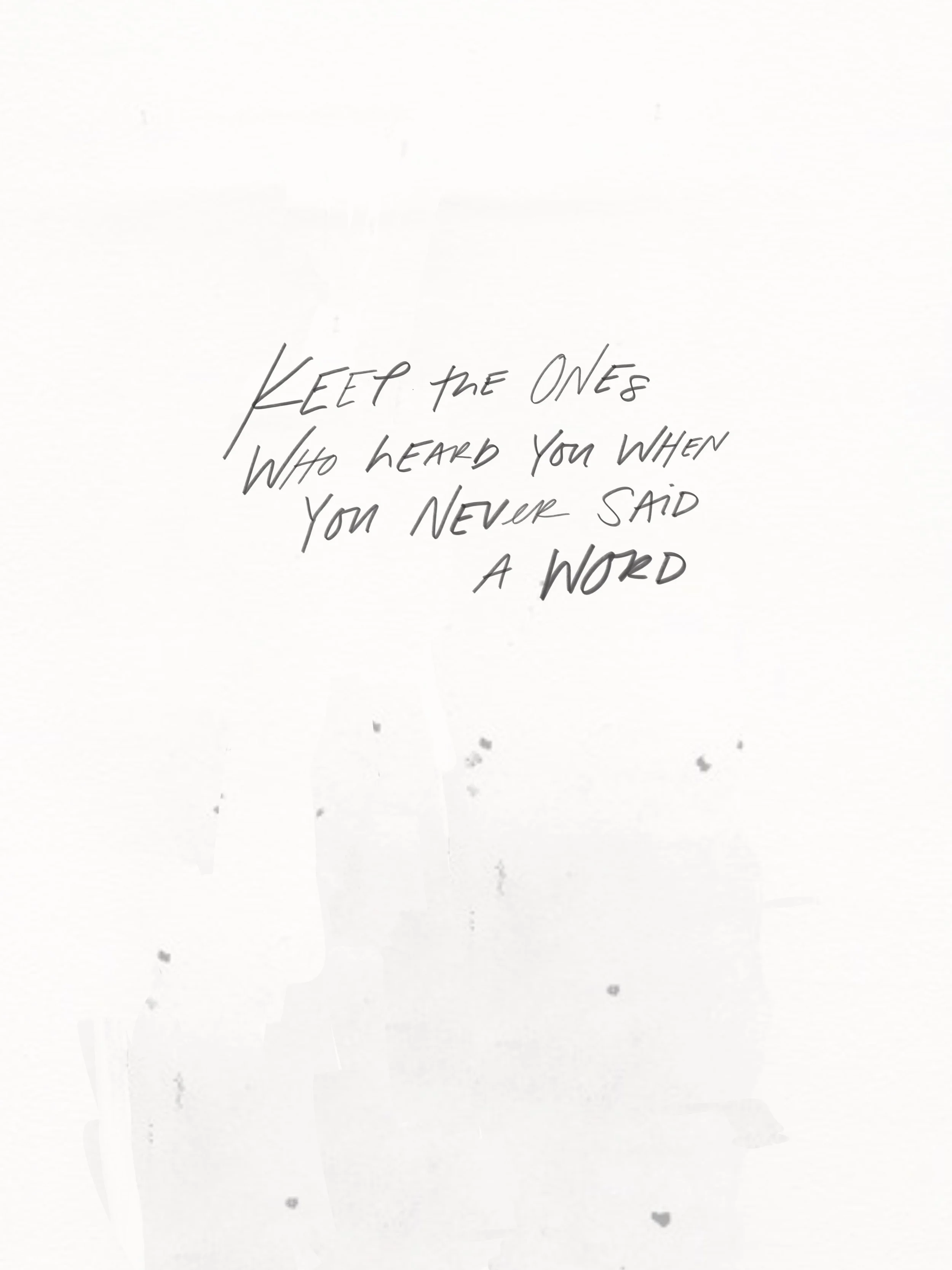 Inspirational quote on white background: "Keep the ones who heard you when you never said a word." Custom website design. Chic and unique website design. Create your dream website with Kissthesky co owner Maggie Maeve. Local graphic designer includin