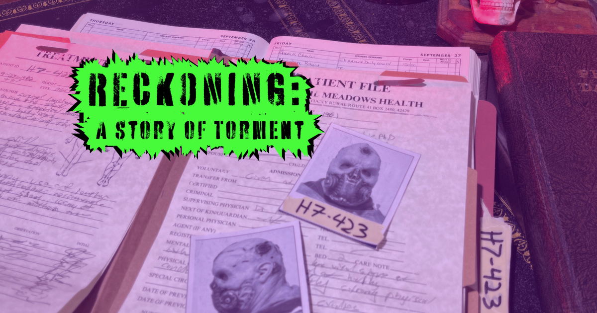 Open medical files with two pictures of an alien-like creature on top, and a bright green text overlay that reads 'RECKONING: A STORY OF TORMENT'.
