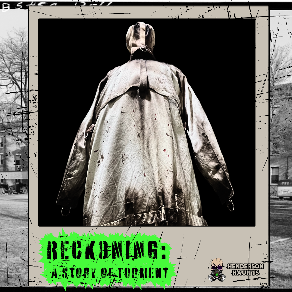 A figure is seen from behind wearing a dirty, weathered coat with a hood, standing against a black background. The image is part of a horror-themed display with the text "RECKONAGE: A STORY OF TERROR" and the logo "Henderson Haunts".