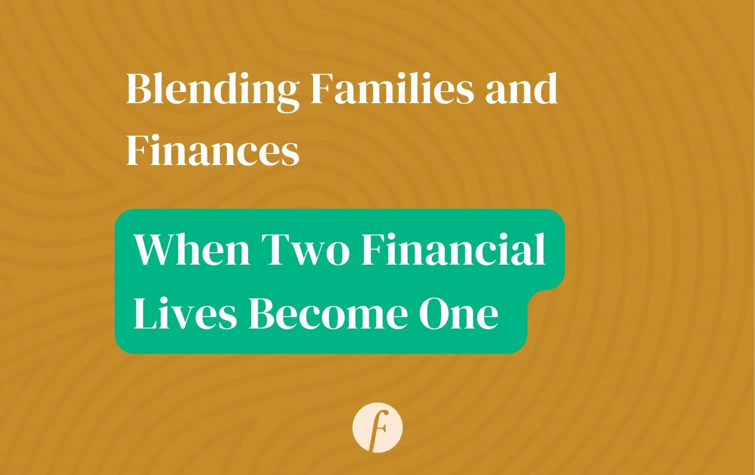 Blending Families and Finances