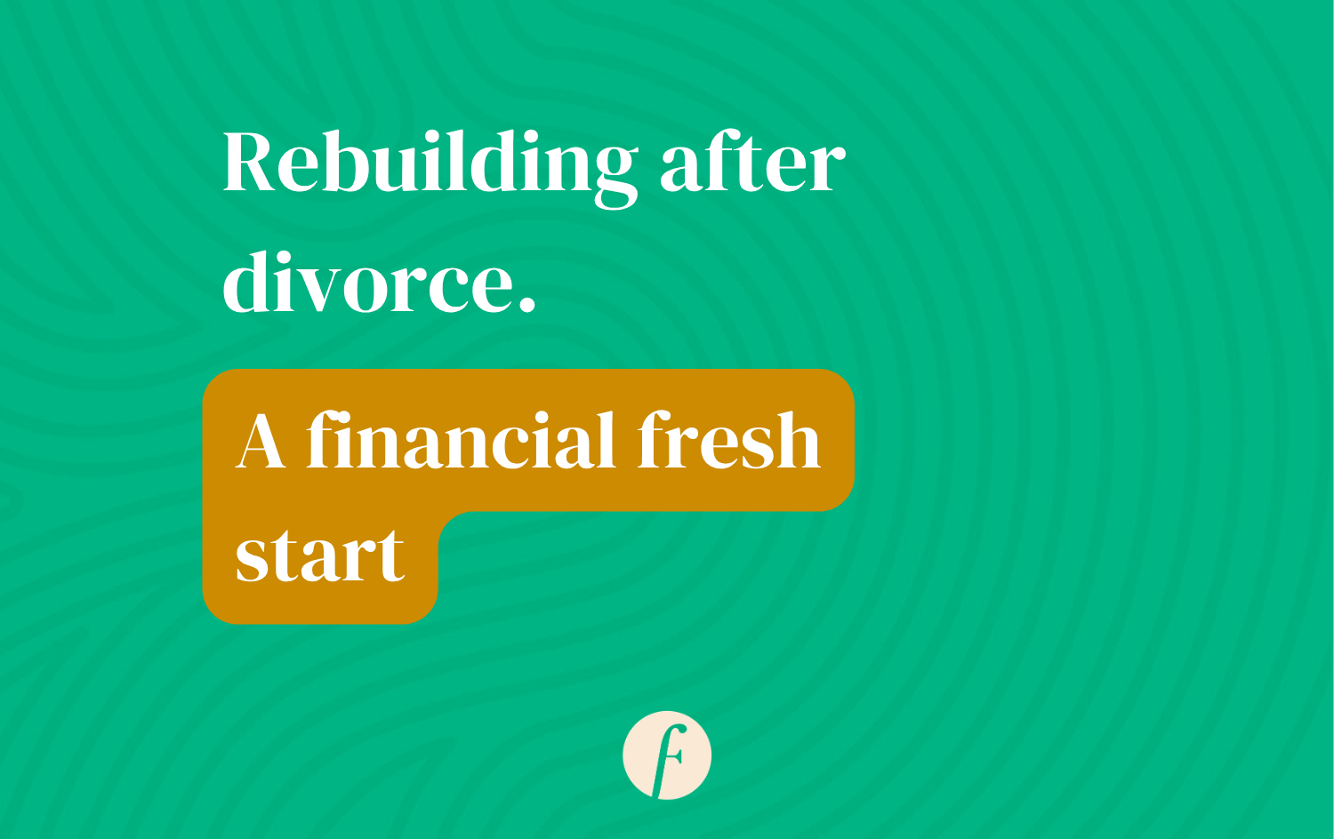 Rebuilding After Divorce