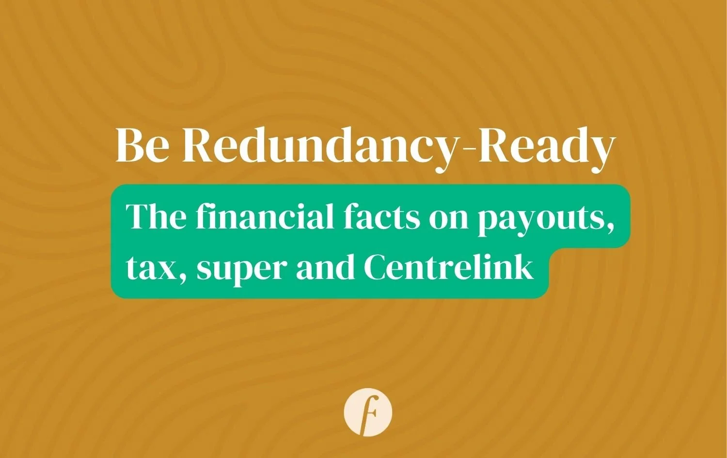 Redundancy-Ready: The financial facts on payouts, tax, super and Centrelink