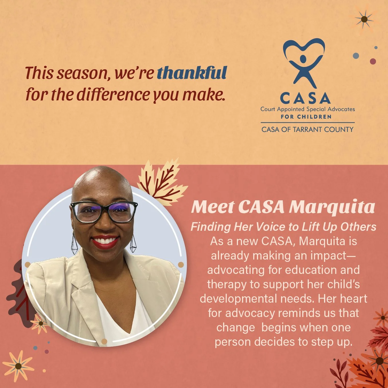 🧡 Season of Thanks Spotlight: Marquita Brown

This November, we&rsquo;re celebrating a Season of Thanks&mdash;honoring CASA volunteers who bring hope, advocacy, and compassion to children in foster care.

Meet Marquita Brown, one of our newest CASA 