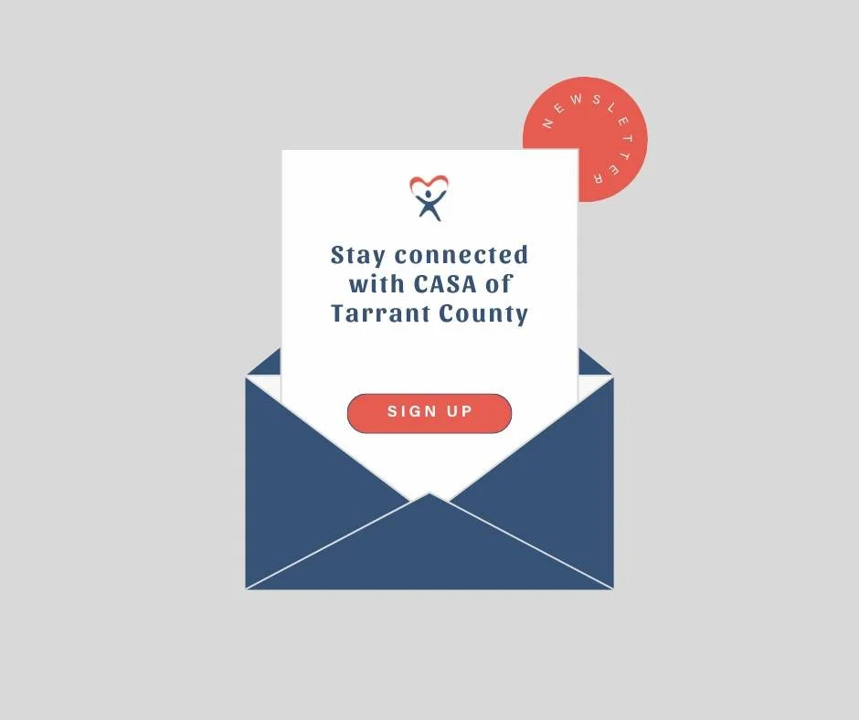 📬 Are you on our email list?

Stay connected with CASA of Tarrant County and get updates delivered straight to your inbox throughout the year&mdash;including volunteer opportunities, upcoming events, impact stories, and ways to support children in o