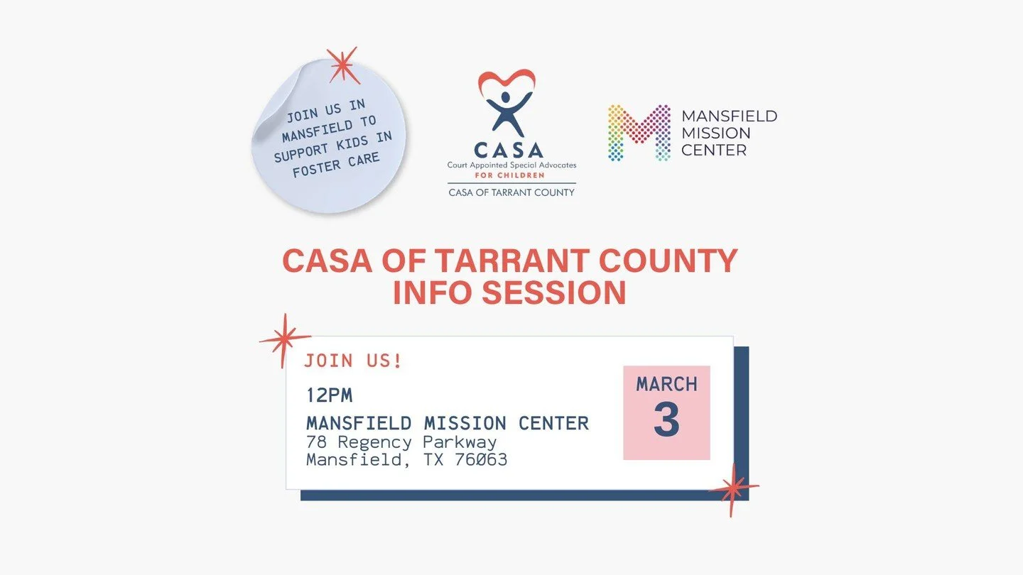 Curious about becoming a CASA volunteer? Start here. 💙

Join CASA of Tarrant County and Mansfield Mission Center for an upcoming Information Session to learn how you can make a life-changing difference for children in foster care.

📅 March 3
🕛 12: