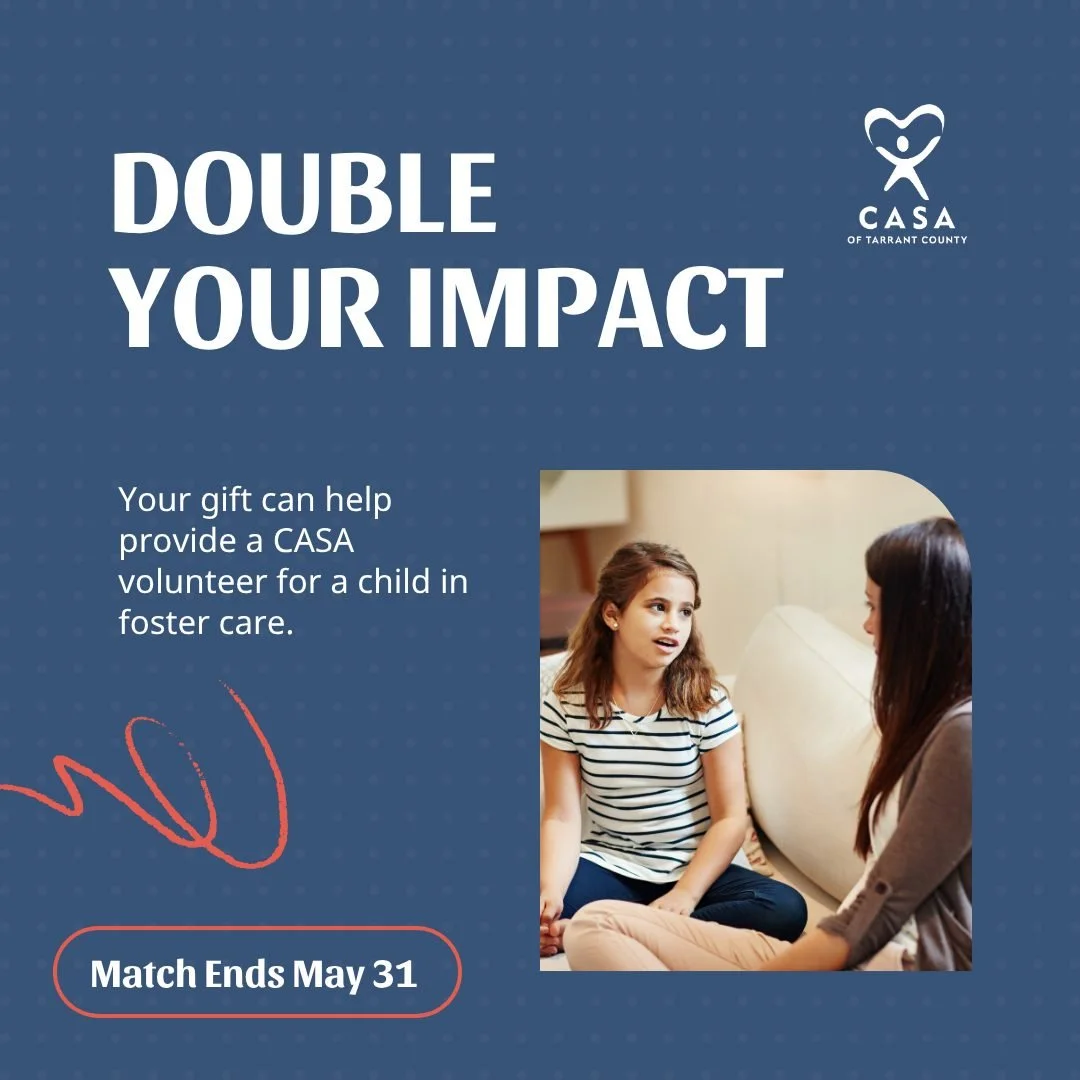 An average of 50 children enter foster care in Tarrant County every month.

To meet this ongoing need, CASA continues recruiting and supporting volunteers who can advocate for children during one of the most uncertain times in their lives.

Tomorrow 