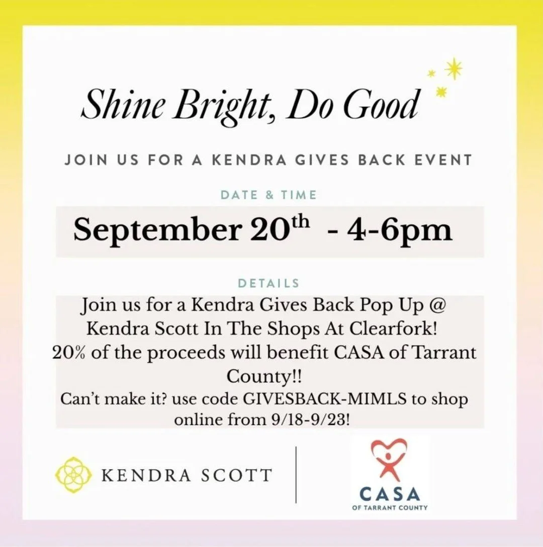THIS SUNDAY: Join us at Kendra Scott at The Shops at Clearfork on September 20 from 4&ndash;6 PM, and 20% of your purchase will be donated to CASA to help us continue advocating for children in foster care throughout Tarrant County.