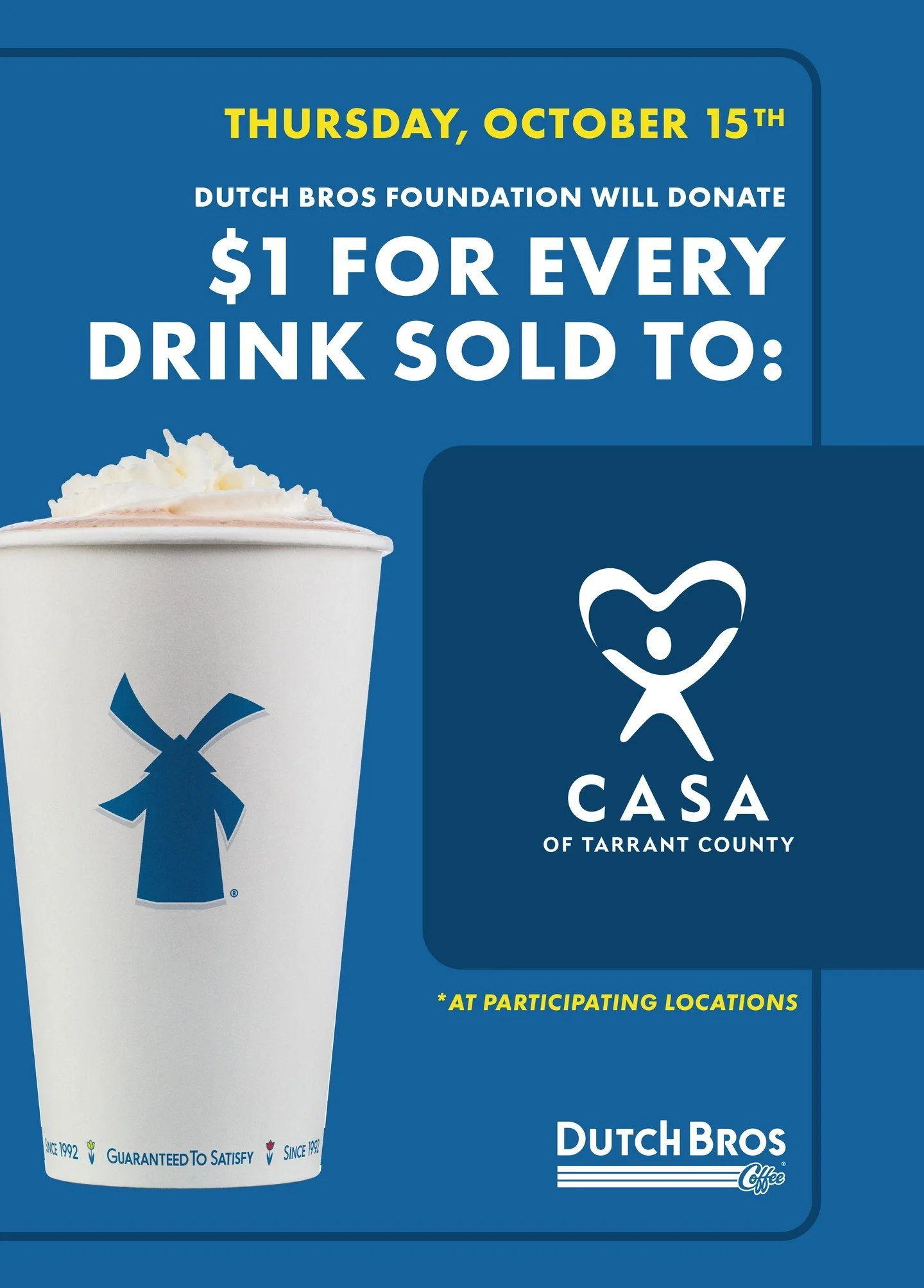 Add a Dutch Bros stop to your Thursday plans. 💙

On Oct. 15, participating @DutchBrosCoffee shops will host a local giveback for CASA of Tarrant County. For each drink purchased there that day, $1 will be donated to CASA&mdash;helping us recruit, tr