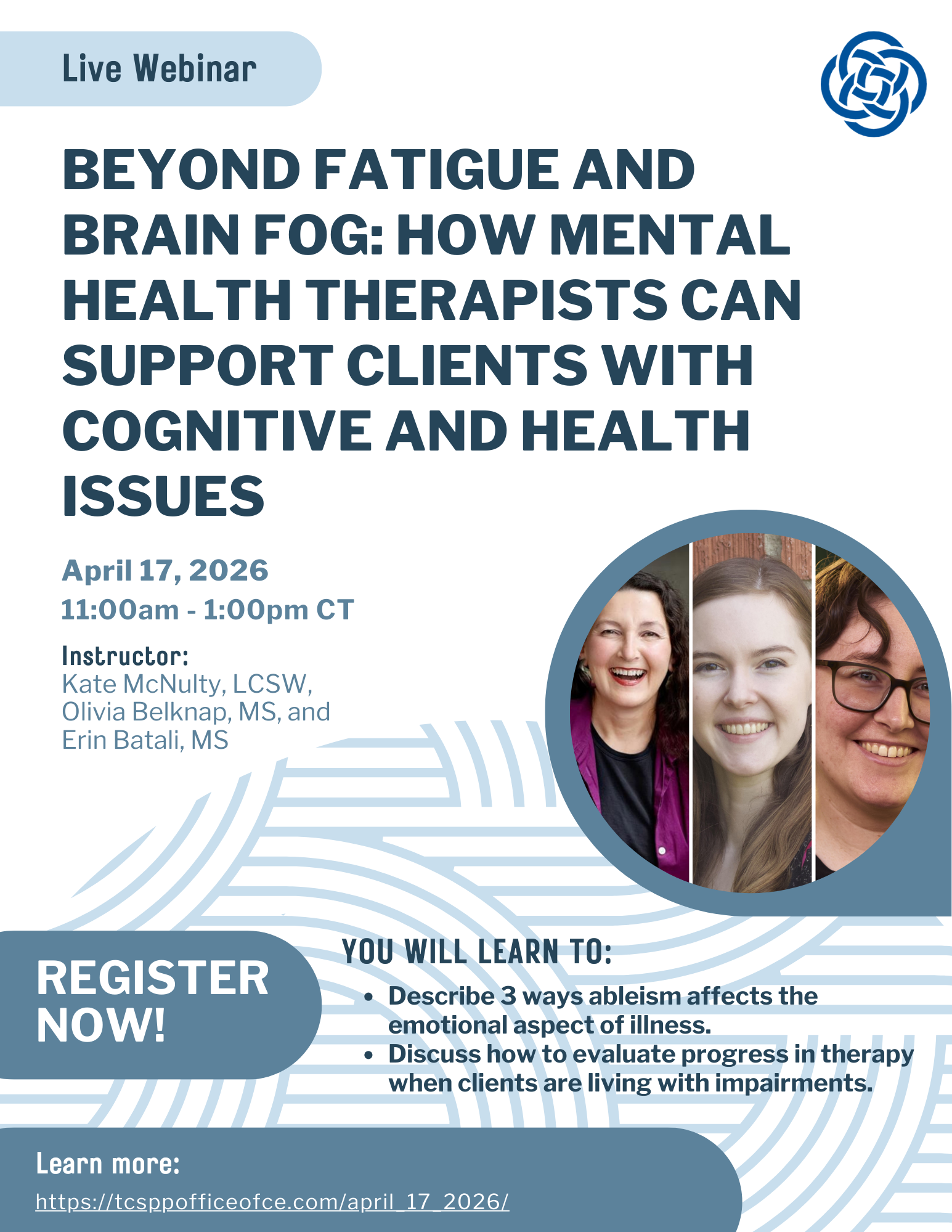 Live webinar: Beyond fatigue and brain fog: how mental health therapists can support clients with cognitive and health issues. April 17, 2026, 11am-1pm CT. Kate McNulty LCSW, Olivia Belknap MS, & Erin Batali MS.