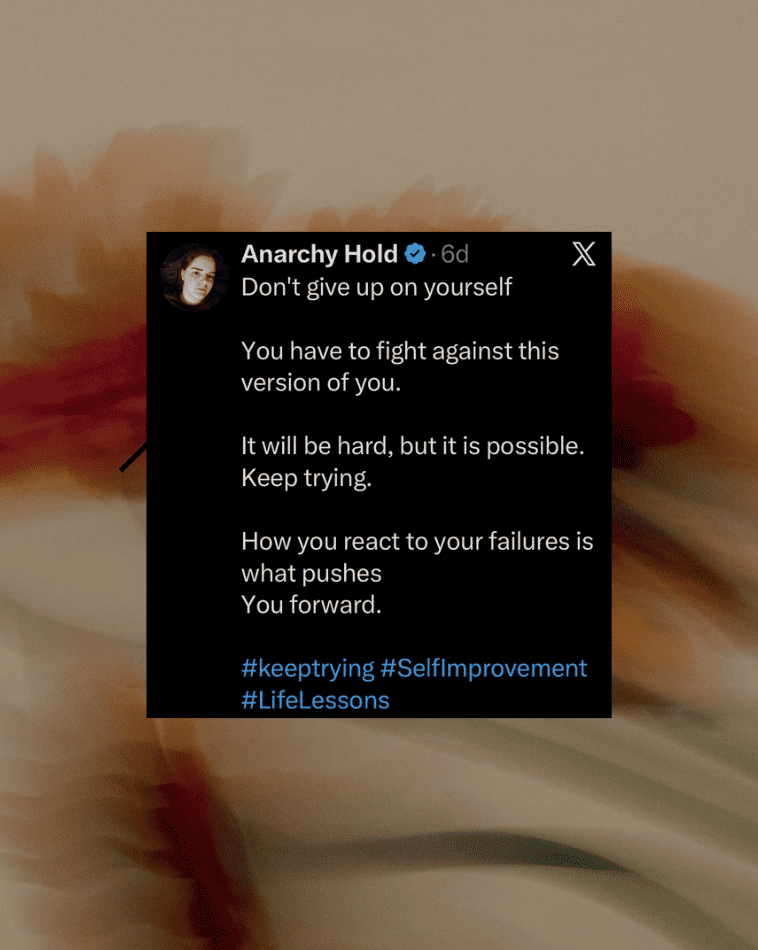 A motivational message from Anarchy HoldS TWITTER encouraging self-empowerment and perseverance, with hashtags #keeptrying, #SelfImprovement, and #LifeLessons.