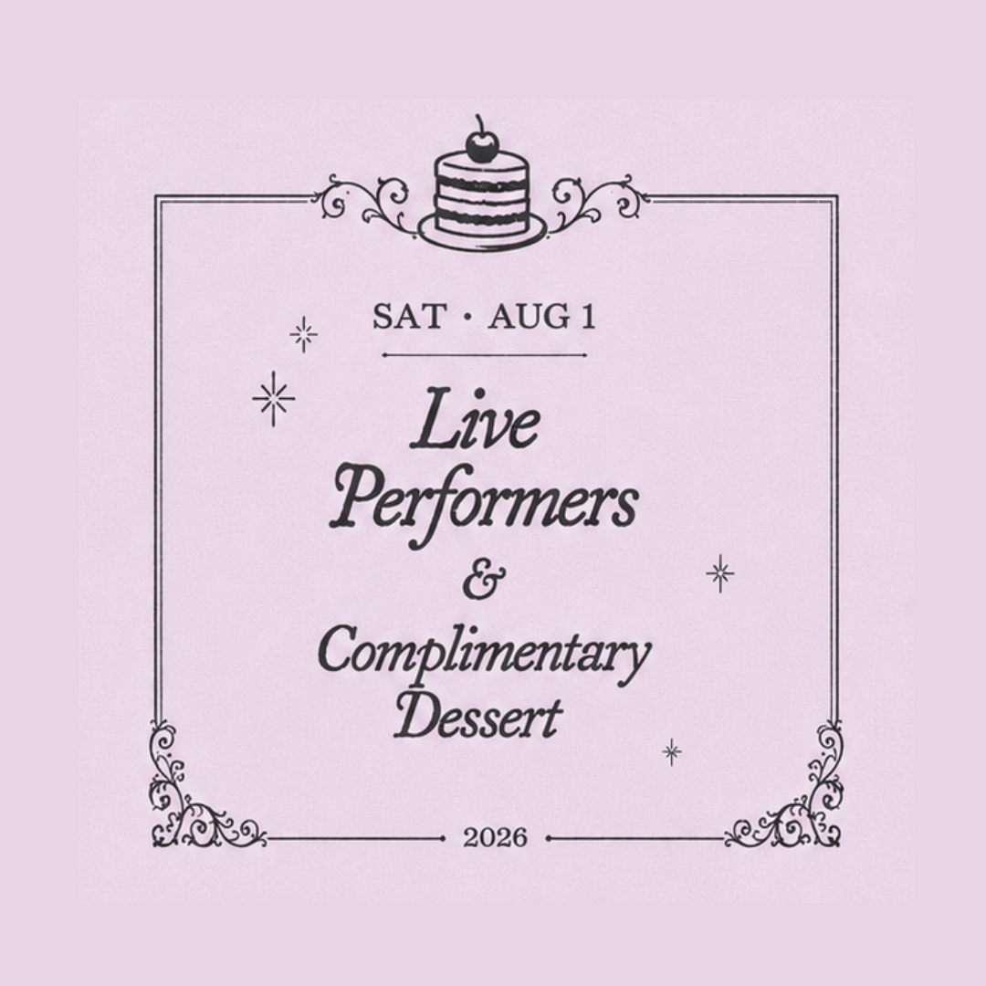 🍰 Live Performers & Complimentary Dessert