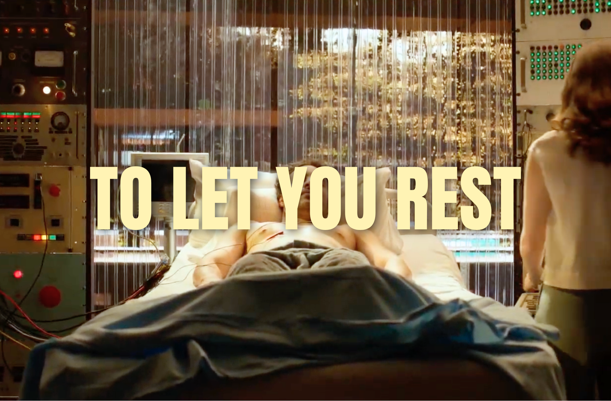 A person lying in a hospital bed connected to medical equipment, with a window showing trees outside and the text overlay "TO LET YOU REST" in large beige letters.