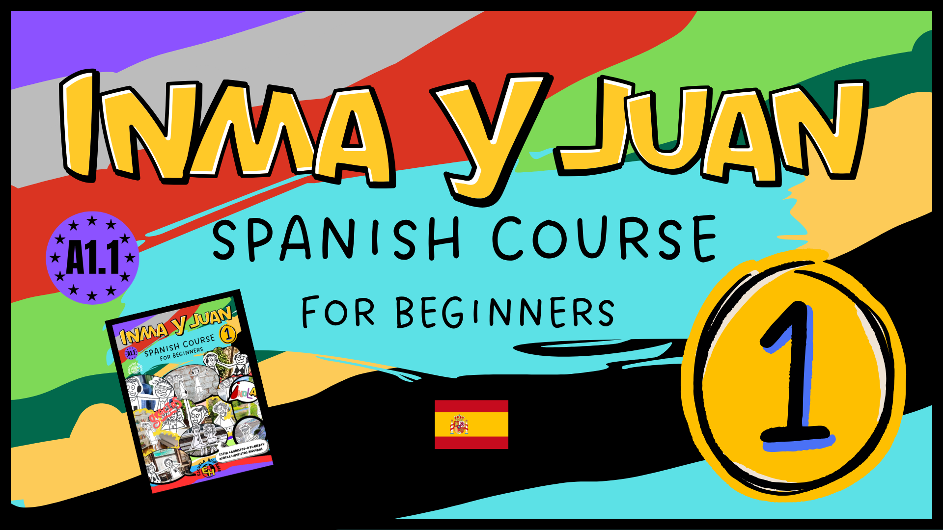 Colorful educational book cover for the Spanish course 'Inma y Juan' designed for beginners, featuring a large yellow and blue number one, the Spanish flag, and a smaller image of the book's contents.