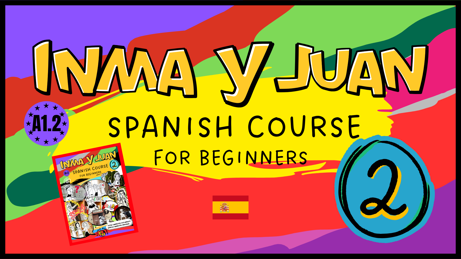 Colorful cover for an educational Spanish course for beginners titled "Inma y Juan" with a purple circle indicating level A1.2, a small picture of the book, a Spanish flag, and a large blue question mark.