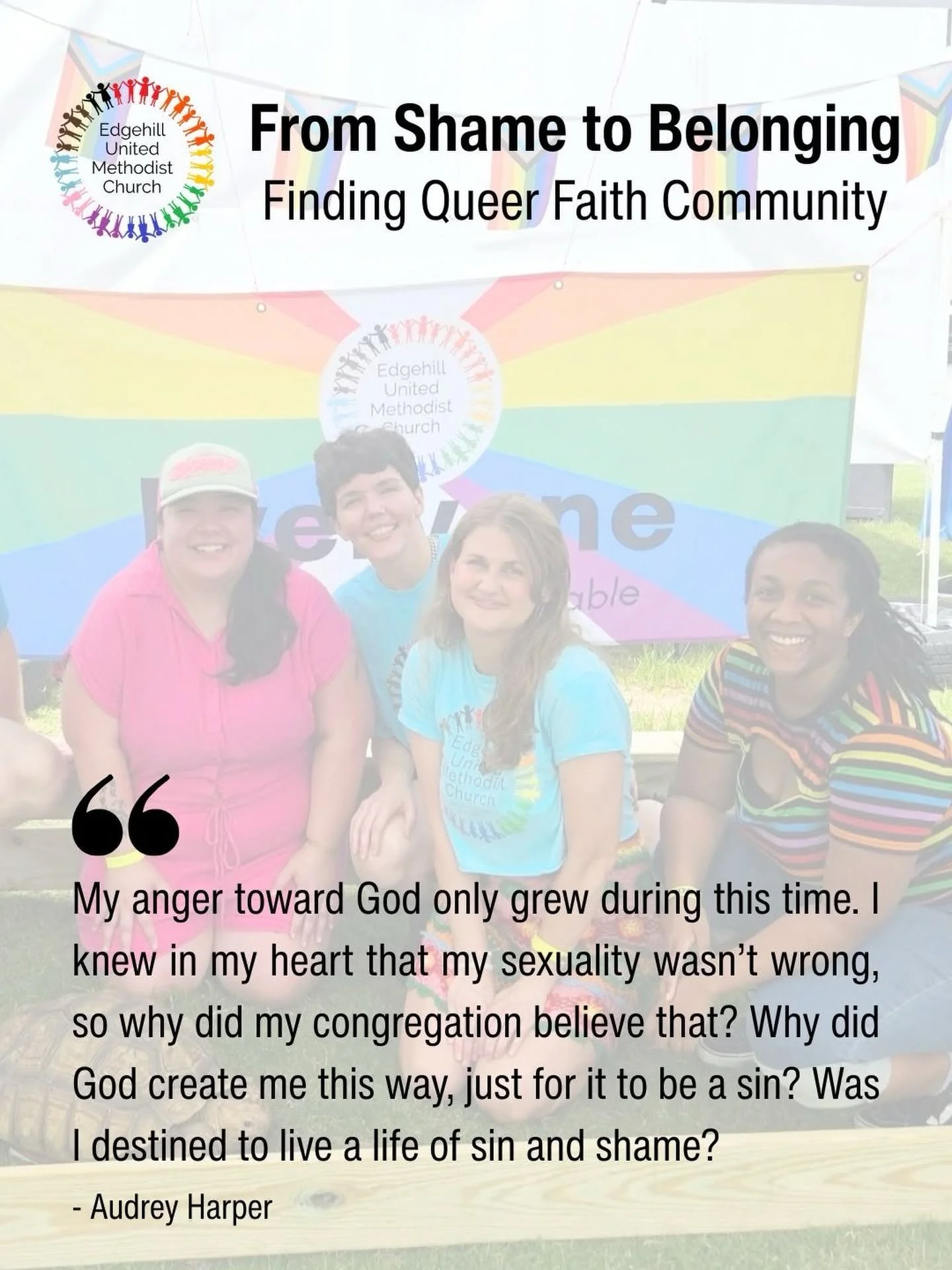 A group of people standing in front of a colorful banner with the text 'From Shame to Belonging Finding Queer Faith Community' and the logo of Edgehill United Methodist Church. Someone has added a quote at the bottom of the image about overcoming anger toward God and understanding sexuality.