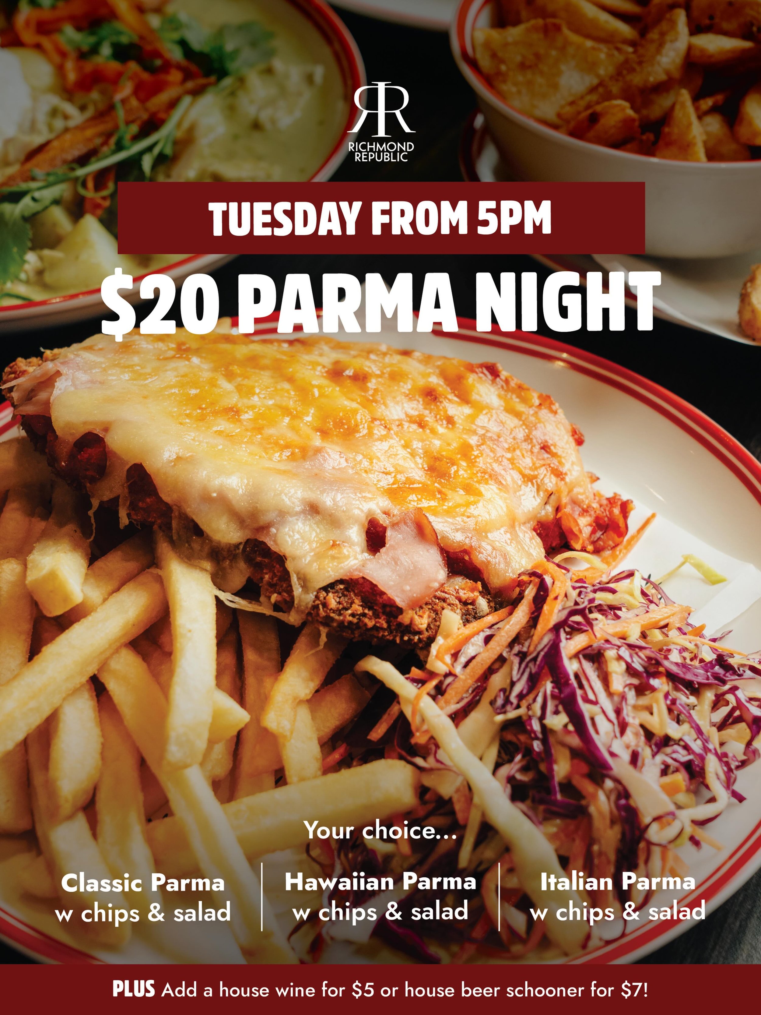$20. Chips. Salad. Your choice of parma.
Every Tuesday from 5pm. 

Classic | Hawaiian | Italian
Add a house wine $5 &middot; House beer schooner $7

Richmond Republic. See you tonight.